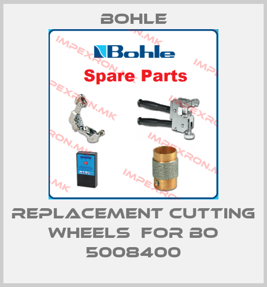 Bohle-replacement cutting wheels  for BO 5008400price