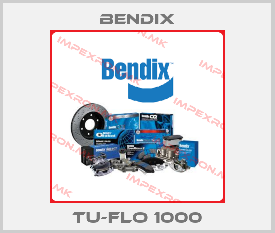 Bendix-TU-FLO 1000price