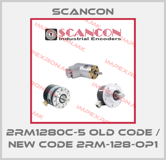 Scancon-2RM1280C-5 old code / new code 2RM-128-OP1price
