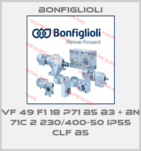 Bonfiglioli-VF 49 F1 18 P71 B5 B3 + BN 71C 2 230/400-50 IP55 CLF B5price