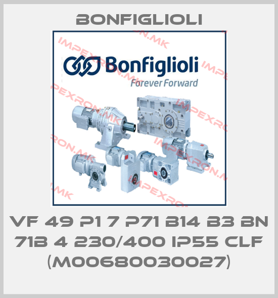 Bonfiglioli-VF 49 P1 7 P71 B14 B3 BN 71B 4 230/400 IP55 CLF (M00680030027)price