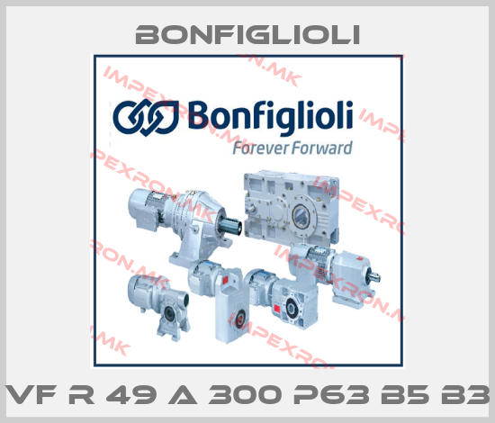Bonfiglioli-VF R 49 A 300 P63 B5 B3price