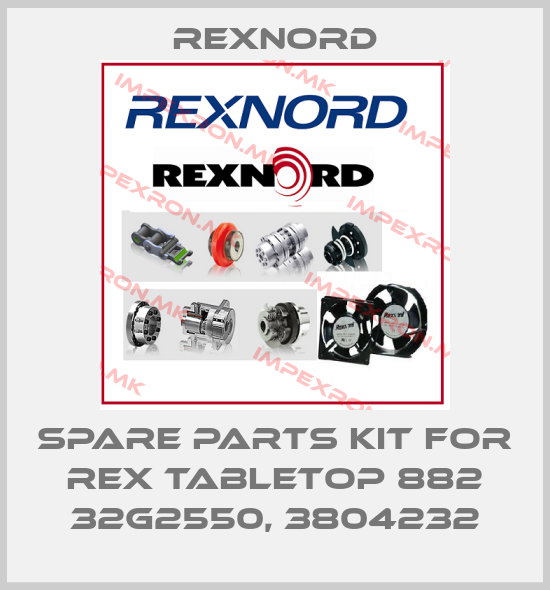 Rexnord-spare parts kit for Rex Tabletop 882 32g2550, 3804232price