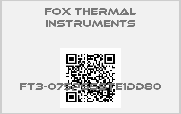 Fox Thermal Instruments-FT3-075PSSSTE1DD80price
