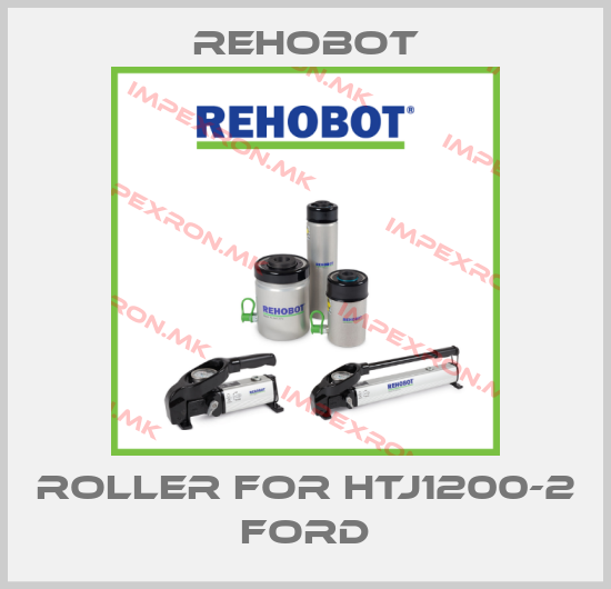 Rehobot-roller for HTJ1200-2 Fordprice