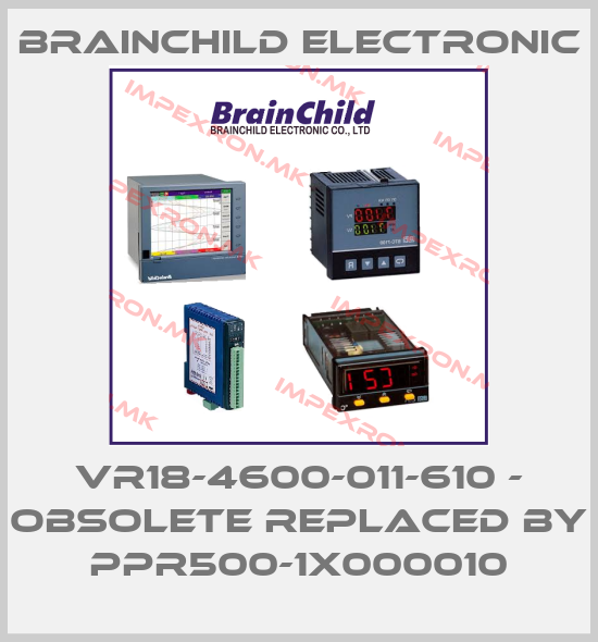 Brainchild Electronic-VR18-4600-011-610 - obsolete replaced by PPR500-1X000010price