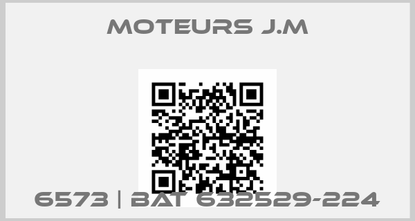 Moteurs J.M-6573 | BAT 632529-224price