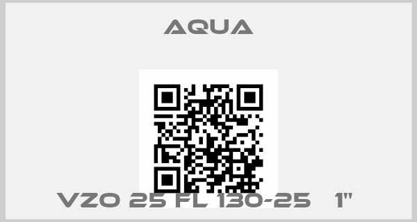Aqua-VZO 25 FL 130-25   1" price