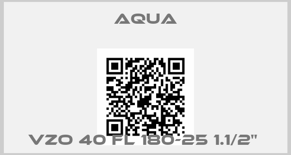 Aqua-VZO 40 FL 180-25 1.1/2" price