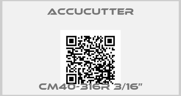 ACCUCUTTER-CM40-316R 3/16”price