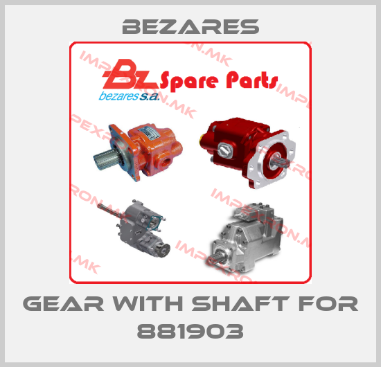 Bezares-gear with shaft for 881903price