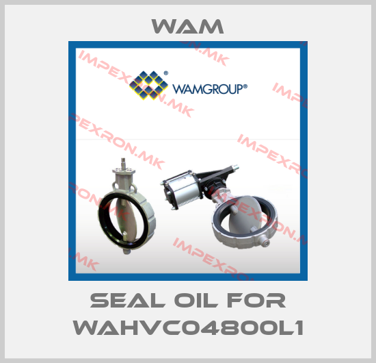Wam-SEAL OIl for WAHVC04800L1price