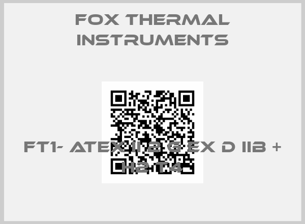 Fox Thermal Instruments-FT1- ATEX II 2 G Ex d IIB + H2 T4price