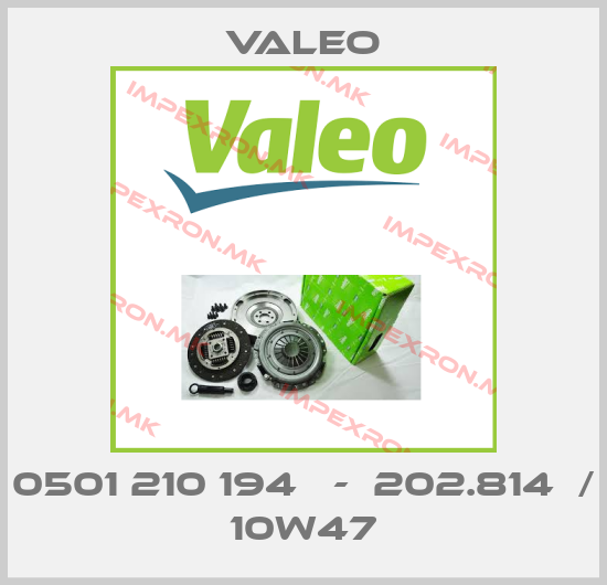 Valeo-0501 210 194   -  202.814  / 10W47price