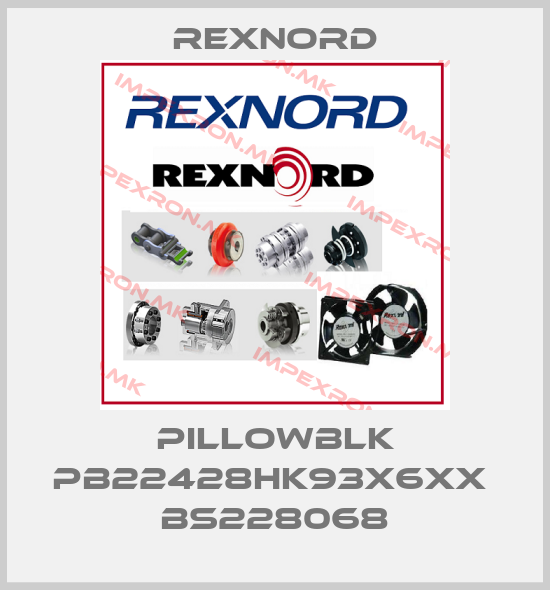 Rexnord-PILLOWBLK PB22428HK93X6XX  BS228068price