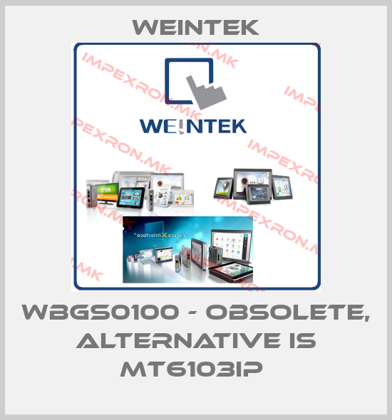 Weintek-WBGS0100 - obsolete, alternative is MT6103iP price