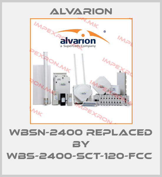 Alvarion-WBSN-2400 replaced by WBS-2400-SCT-120-FCC price