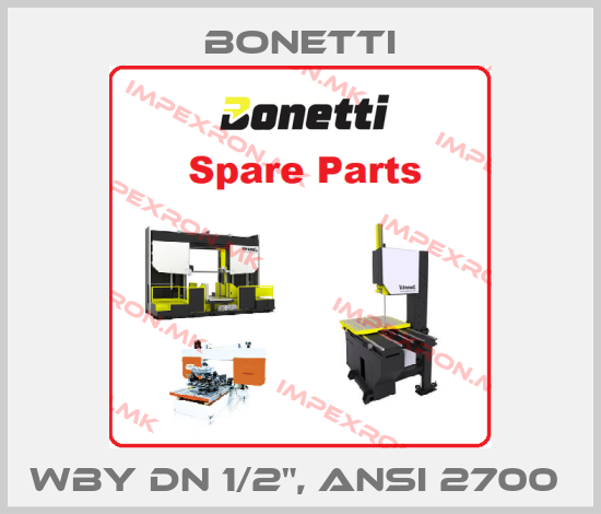 Bonetti-WBY DN 1/2", ANSI 2700 price