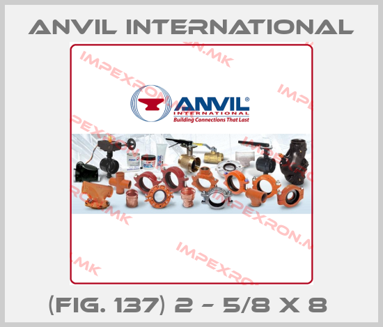 Anvil International-(FIG. 137) 2 – 5/8 X 8 price