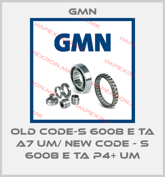 Gmn-old code-S 6008 E TA A7 UM/ new code - S 6008 E TA P4+ UMprice