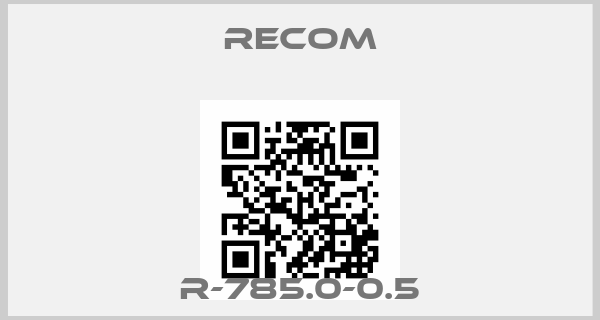 Recom-R-785.0-0.5price