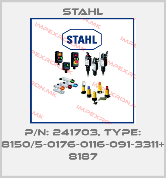 Stahl-P/N: 241703, Type: 8150/5-0176-0116-091-3311+ 8187price