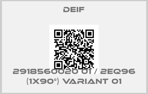 Deif-2918560020 01 / 2EQ96 (1x90°) Variant 01price