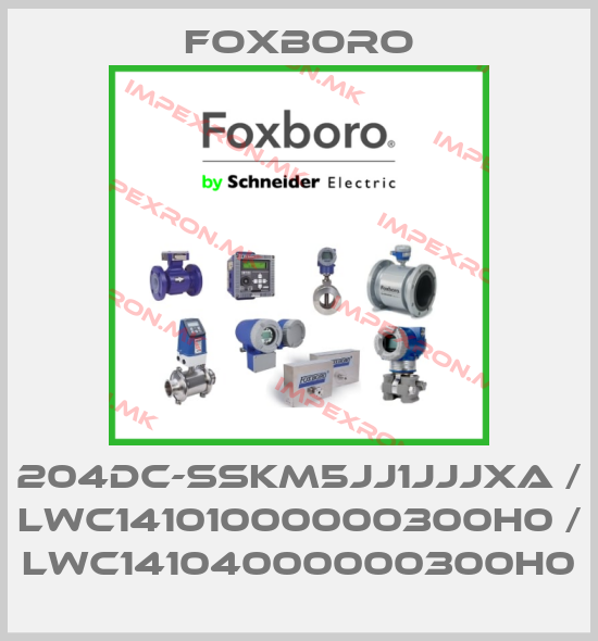 Foxboro-204DC-SSKM5JJ1JJJXA / LWC14101000000300H0 / LWC14104000000300H0price