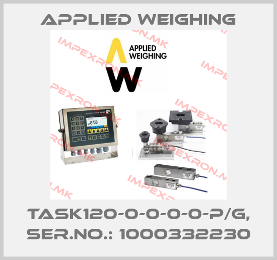 Applied Weighing-TASK120-0-0-0-0-P/G, ser.no.: 1000332230price