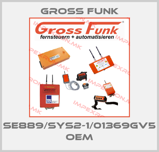 Gross Funk-SE889/SYS2-1/01369GV5 OEMprice