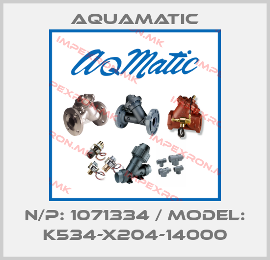 AquaMatic-N/P: 1071334 / MODEL: K534-X204-14000price