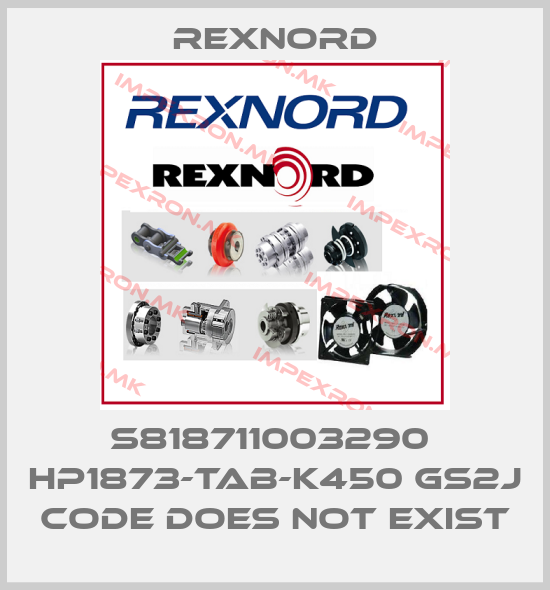 Rexnord-S818711003290  HP1873-TAB-K450 GS2J code does not existprice