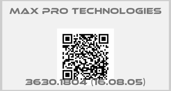 MAX PRO TECHNOLOGIES-3630.1804 (16.08.05)price