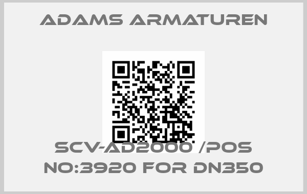 Adams Armaturen-SCV-AD2000 /POS NO:3920 FOR DN350price