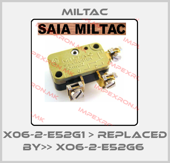 Miltac-X06-2-E52G1 > REPLACED BY>> XO6-2-E52G6 price