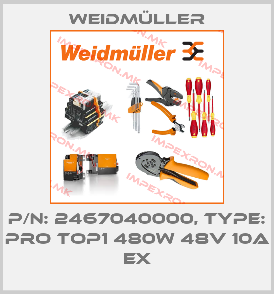 Weidmüller-P/N: 2467040000, Type: PRO TOP1 480W 48V 10A EXprice