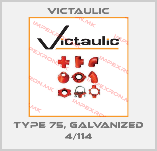 Victaulic-Type 75, galvanized 4/114price