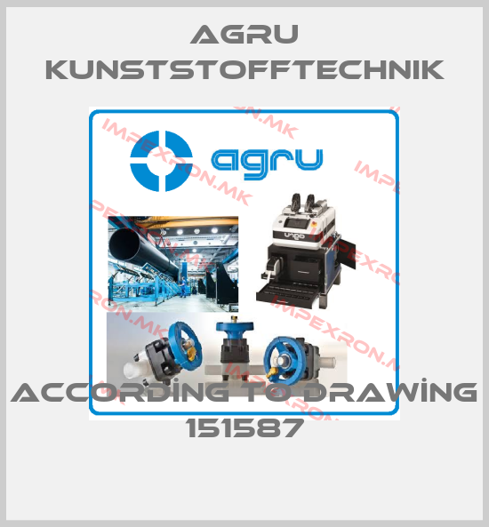 Agru Kunststofftechnik-ACCORDİNG TO DRAWİNG 151587price