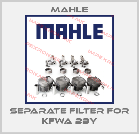 MAHLE-separate filter for KFWA 2byprice
