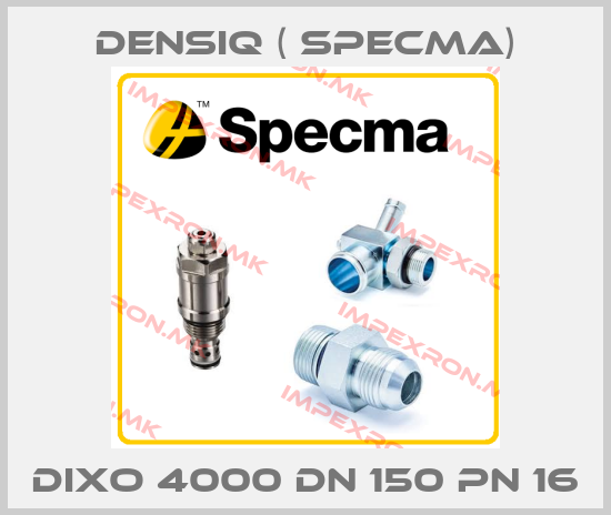 Densiq ( SPECMA)-DIXO 4000 DN 150 PN 16price