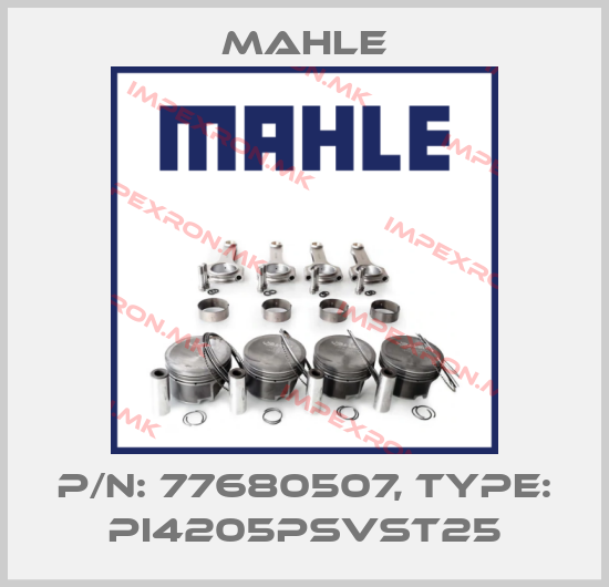 MAHLE-P/N: 77680507, Type: PI4205PSVST25price