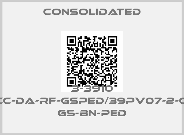 Consolidated-3-3910 K-4-CC-DA-RF-GSPED/39PV07-2-CC-V- GS-BN-PEDprice