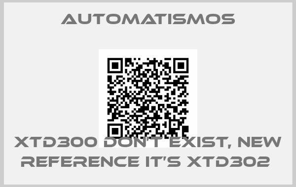 Automatismos-XTD300 DON’T EXIST, new reference it’s XTD302 price