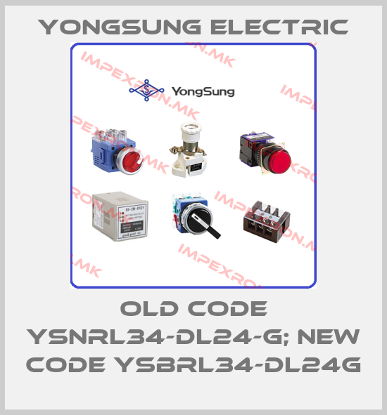 YongSung Electric-old code YSNRL34-DL24-G; new code YSBRL34-DL24Gprice