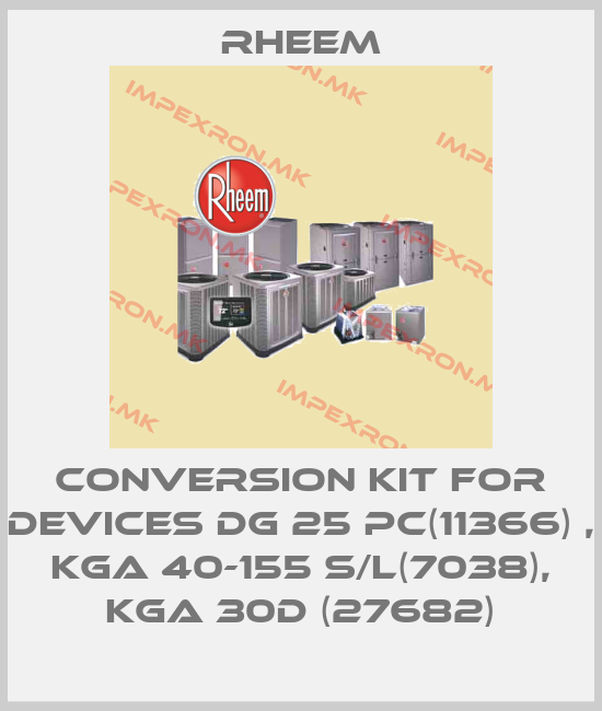 RHEEM-conversion kit for devices DG 25 PC(11366) , KGA 40-155 S/L(7038), KGA 30D (27682)price