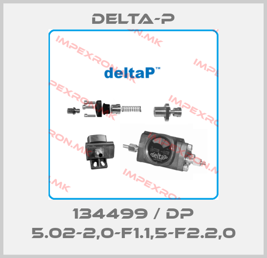 DELTA-P-134499 / DP 5.02-2,0-f1.1,5-f2.2,0price