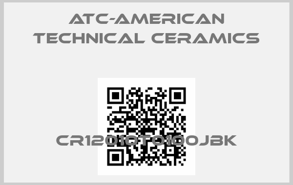 ATC-American Technical Ceramics-CR12010T0100JBKprice