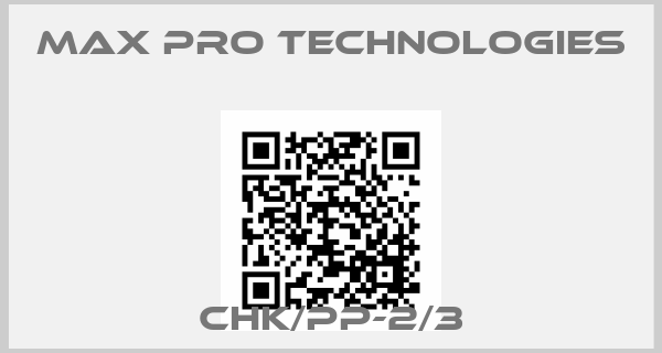 MAX PRO TECHNOLOGIES-CHK/PP-2/3price