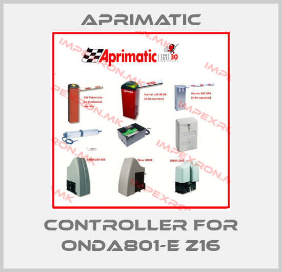 Aprimatic-controller for ONDA801-E Z16price