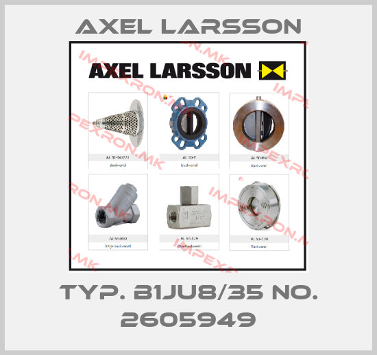 AXEL LARSSON-Typ. B1JU8/35 No. 2605949price